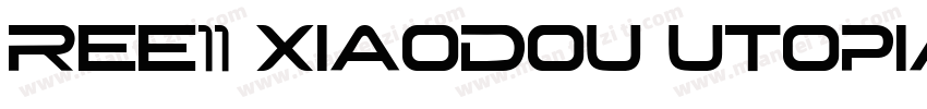 REE11 Xiaodou UtopiaGBT Flash字体转换